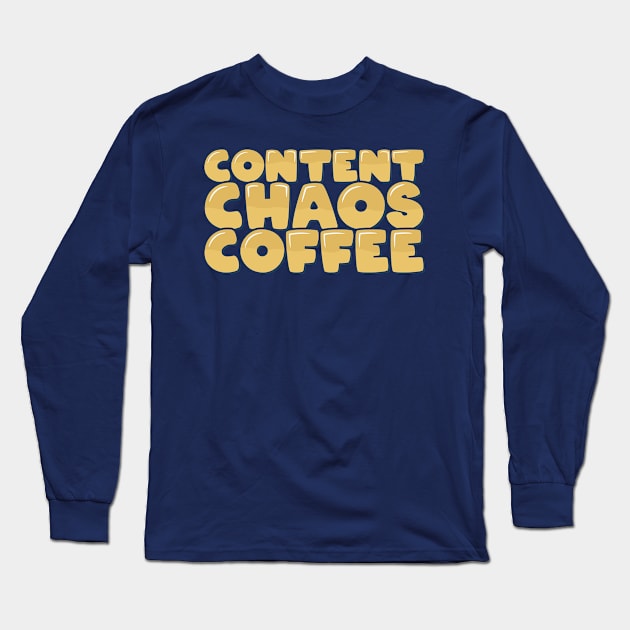 Coffee Chaos Content Long Sleeve T-Shirt by ardp13